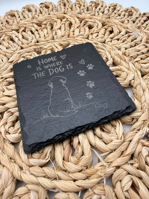 “Home Is Where The Dog Is” Slate Coaster