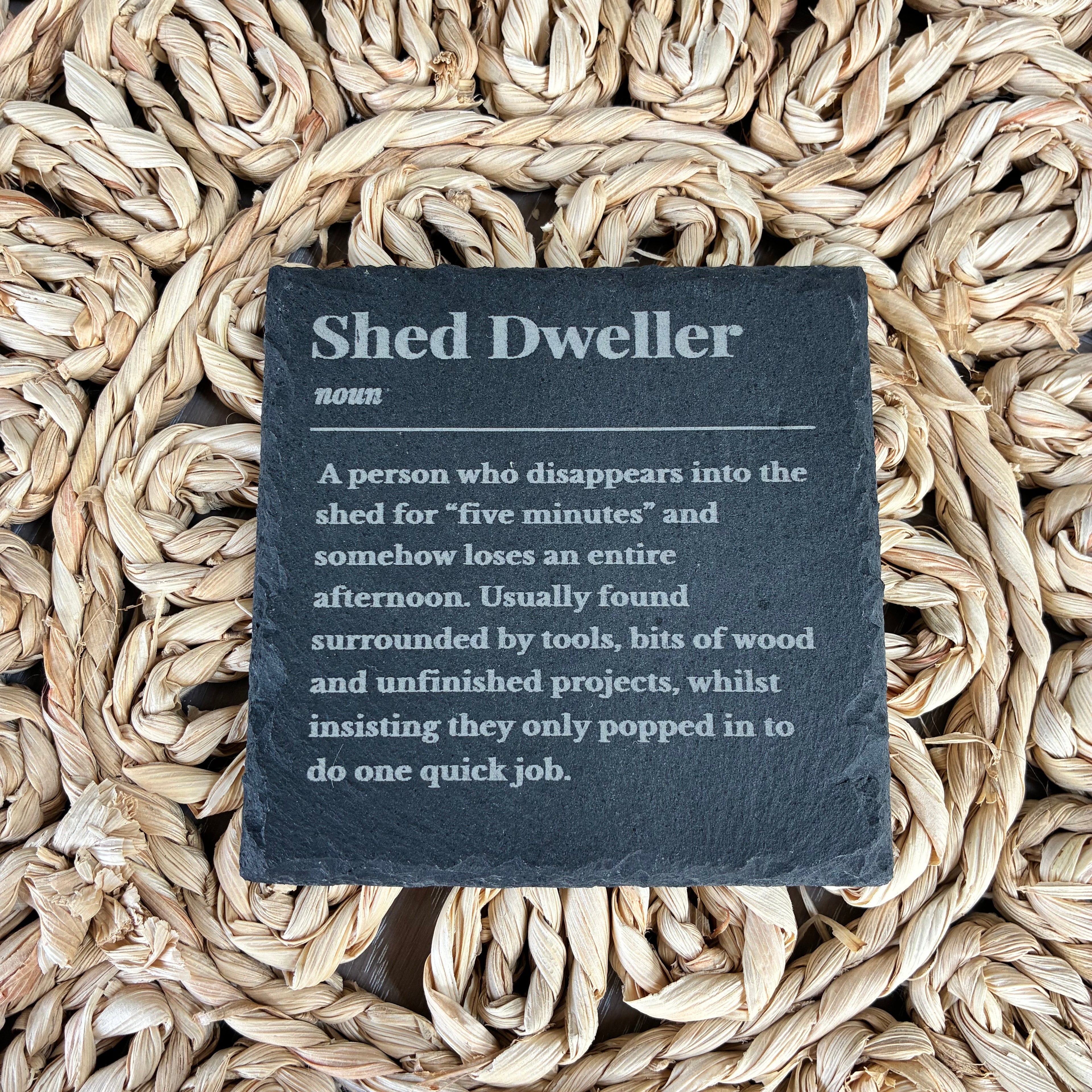Shed Dweller Slate Coaster