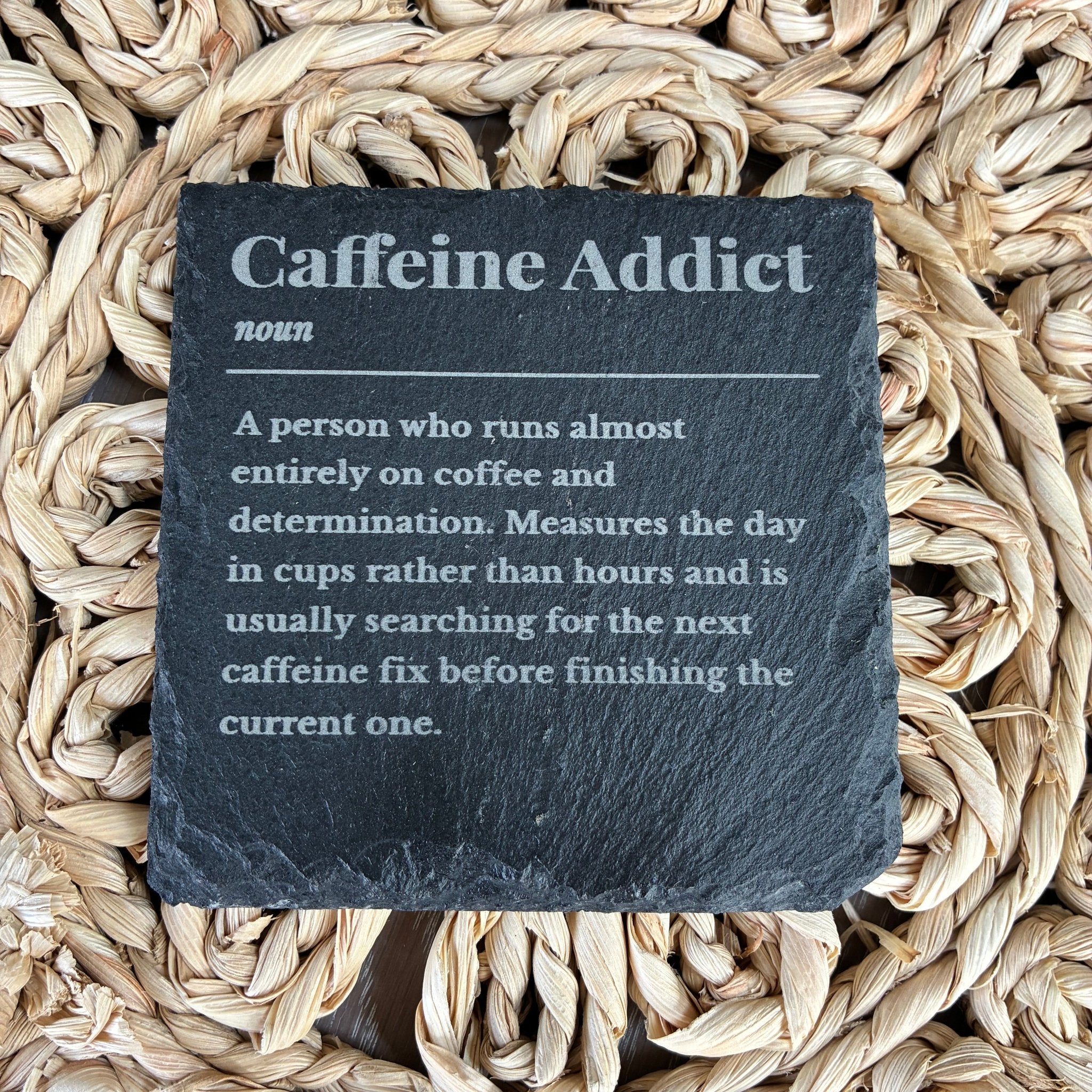 Caffeine Addict Slate Coaster - From The Workshop