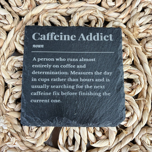 Caffeine Addict Slate Coaster - From The Workshop